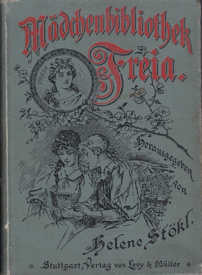 STÖKL, Mädchenbibliothek Freia zur Bildung von Geist und Gemüt für Deutschlands