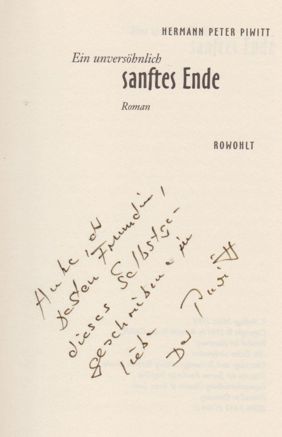 PIWITT, Ein unversöhnlich sanftes Ende. Roman. (Mit Widmung und Signatur des Aut