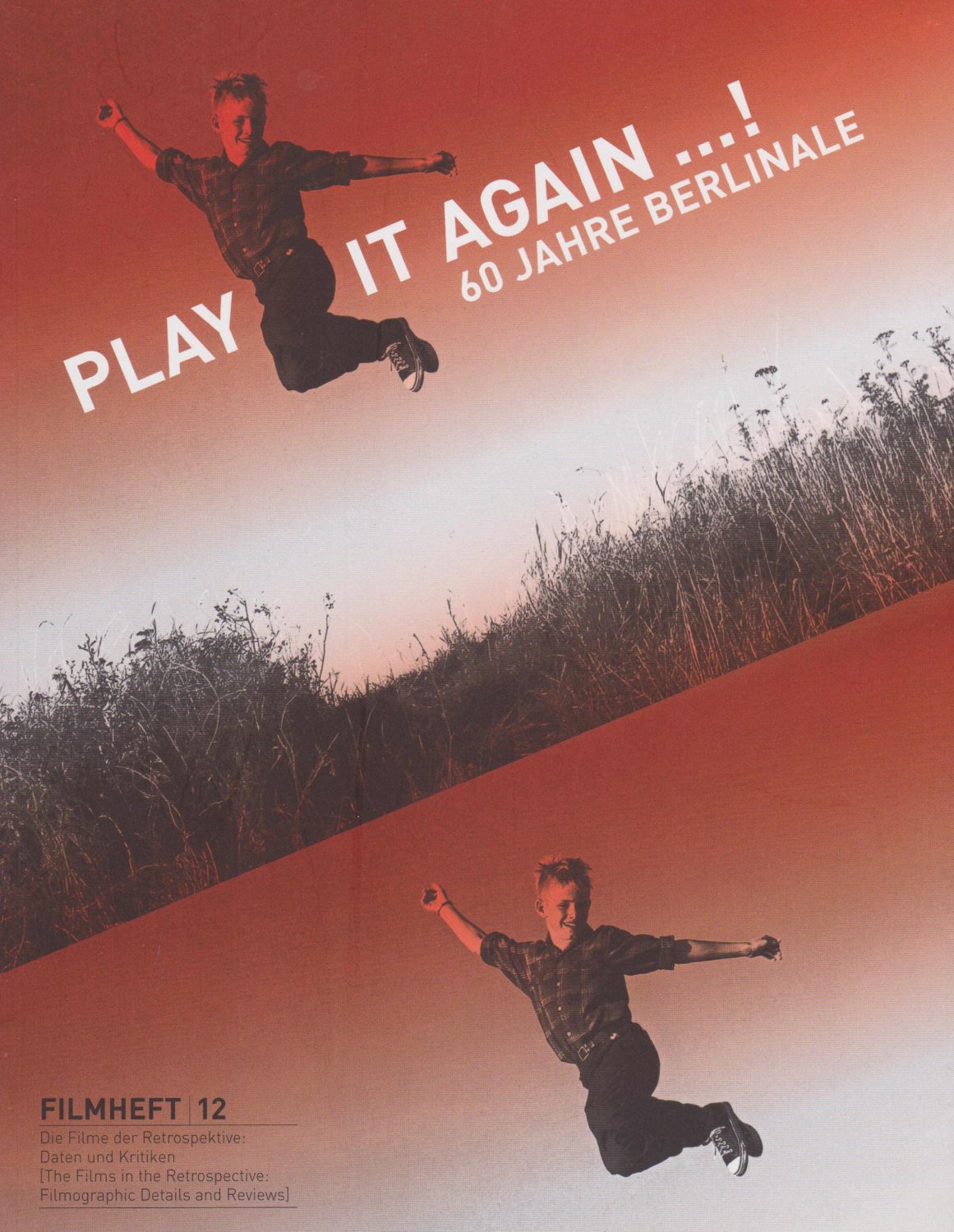 DEUTSCHE KINEMATHEK: Play it again ...! 60 Jahre Berlinale.