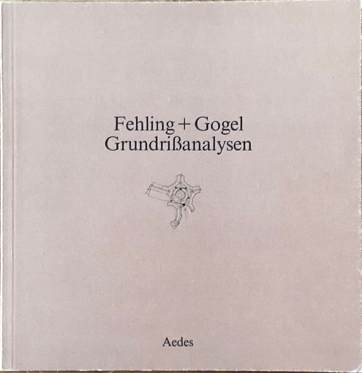 FEHLING, Fehling + Gogel. Grundrißanalysen.
